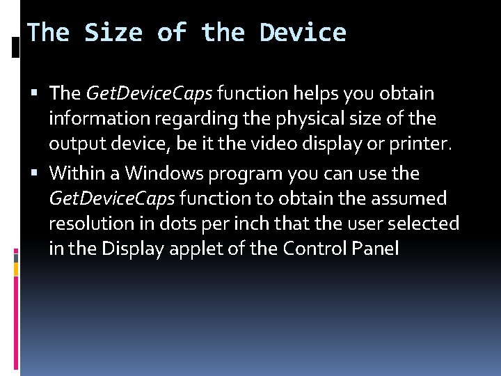 The Size of the Device The Get. Device. Caps function helps you obtain information