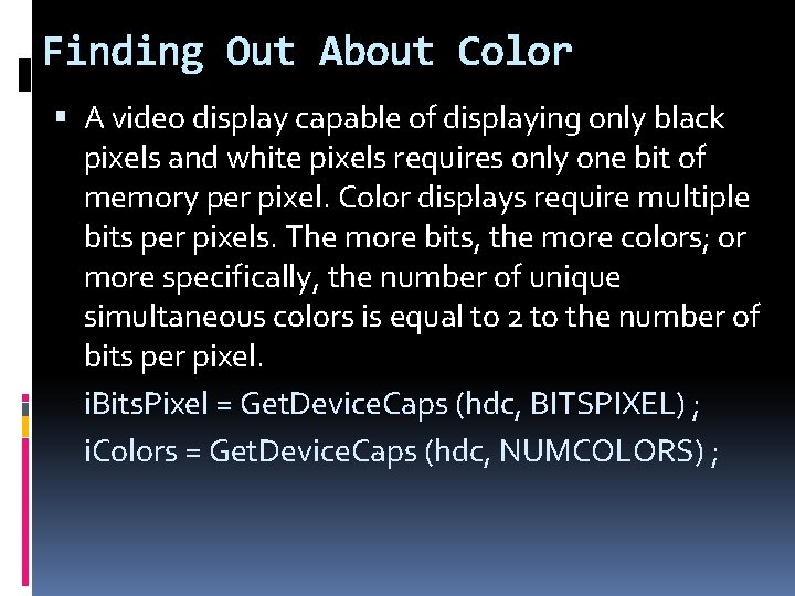 Finding Out About Color A video display capable of displaying only black pixels and