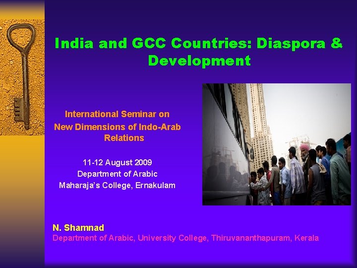 India and GCC Countries: Diaspora & Development International Seminar on New Dimensions of Indo-Arab