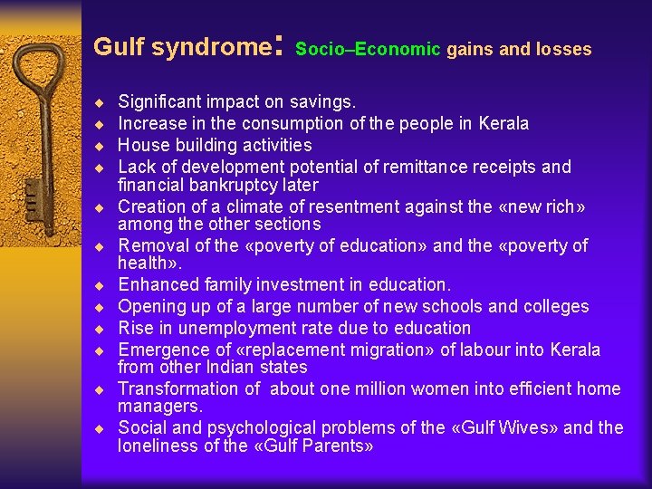 Gulf syndrome: ¨ ¨ ¨ Socio–Economic gains and losses Significant impact on savings. Increase
