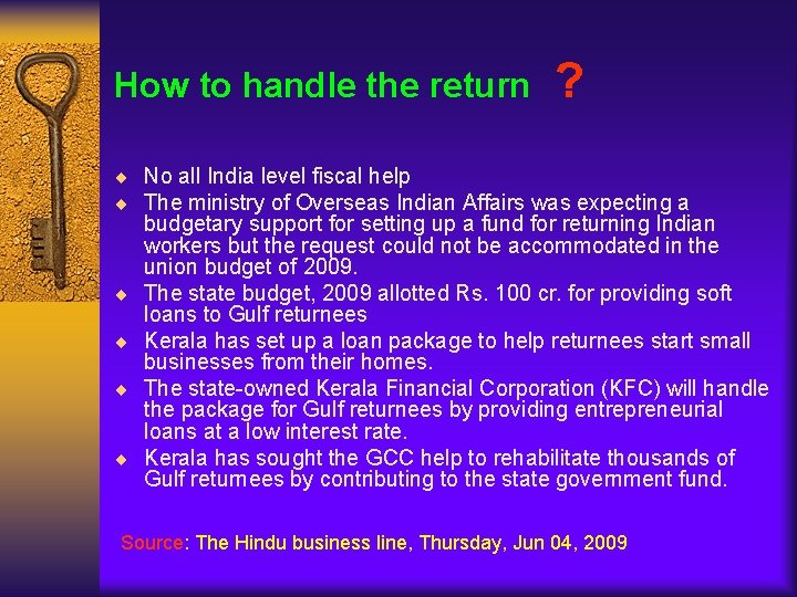 How to handle the return ? ¨ No all India level fiscal help ¨