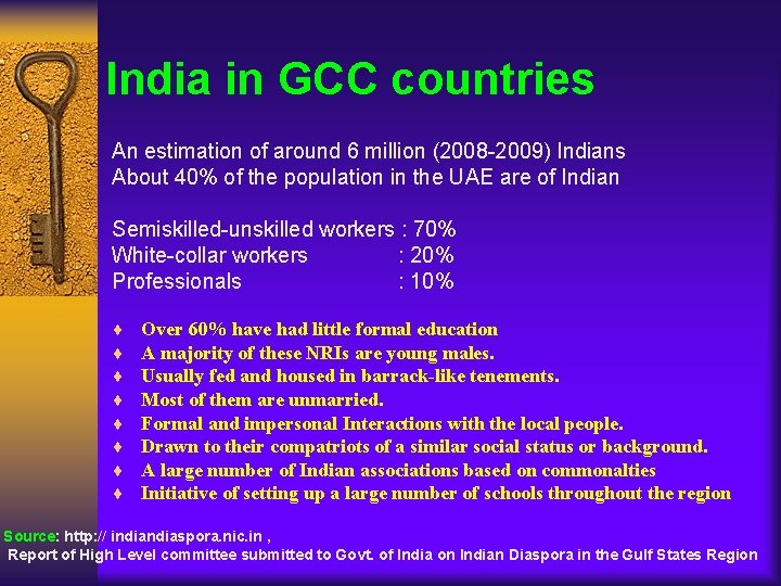 India in GCC countries An estimation of around 6 million (2008 -2009) Indians About