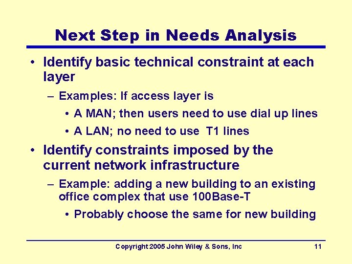 Next Step in Needs Analysis • Identify basic technical constraint at each layer –