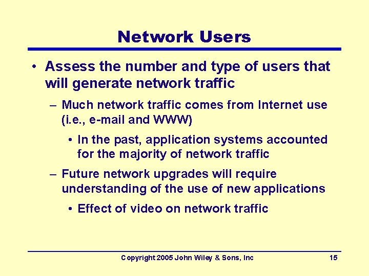 Network Users • Assess the number and type of users that will generate network