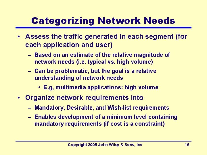 Categorizing Network Needs • Assess the traffic generated in each segment (for each application