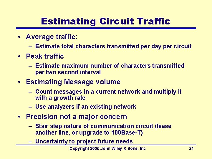 Estimating Circuit Traffic • Average traffic: – Estimate total characters transmitted per day per