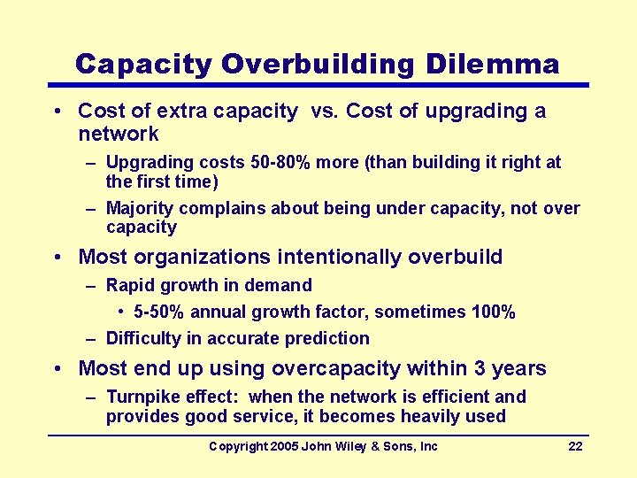 Capacity Overbuilding Dilemma • Cost of extra capacity vs. Cost of upgrading a network