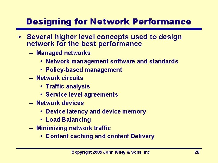 Designing for Network Performance • Several higher level concepts used to design network for