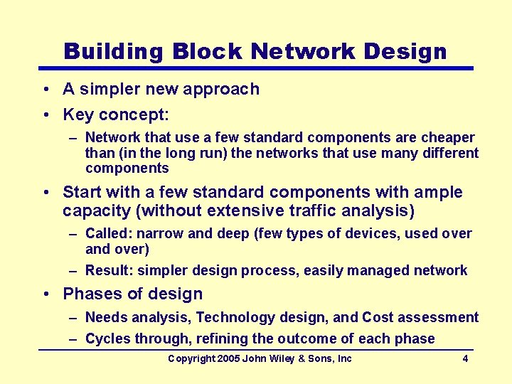 Building Block Network Design • A simpler new approach • Key concept: – Network