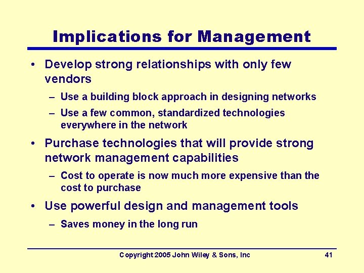 Implications for Management • Develop strong relationships with only few vendors – Use a
