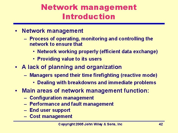 Network management Introduction • Network management – Process of operating, monitoring and controlling the