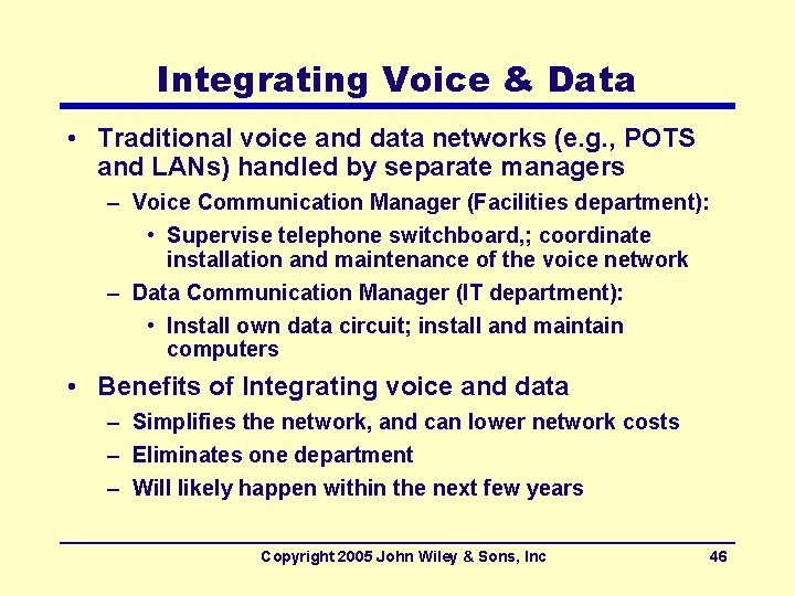 Integrating Voice & Data • Traditional voice and data networks (e. g. , POTS