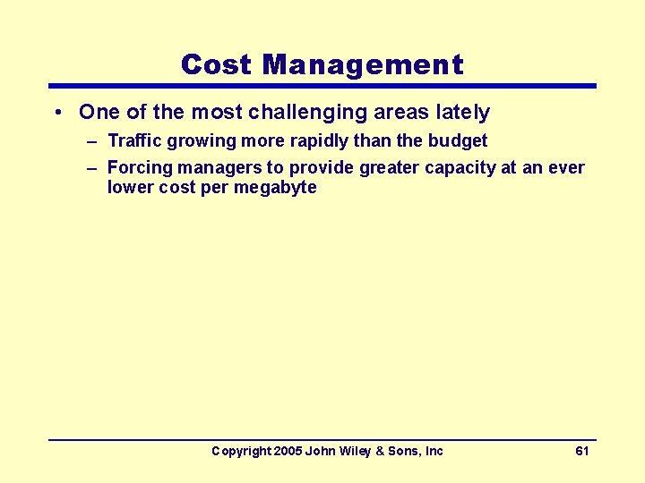 Cost Management • One of the most challenging areas lately – Traffic growing more