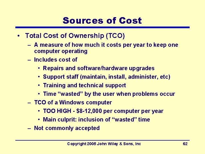 Sources of Cost • Total Cost of Ownership (TCO) – A measure of how