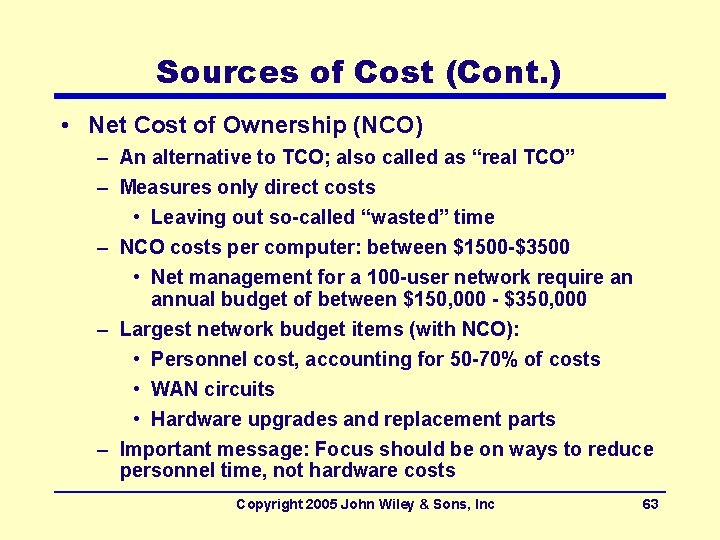 Sources of Cost (Cont. ) • Net Cost of Ownership (NCO) – An alternative