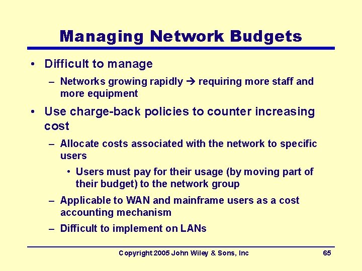Managing Network Budgets • Difficult to manage – Networks growing rapidly requiring more staff
