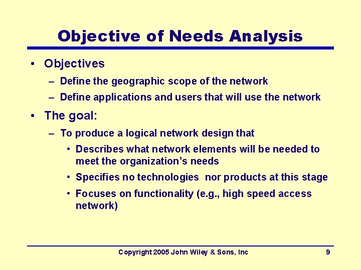 Objective of Needs Analysis • Objectives – Define the geographic scope of the network