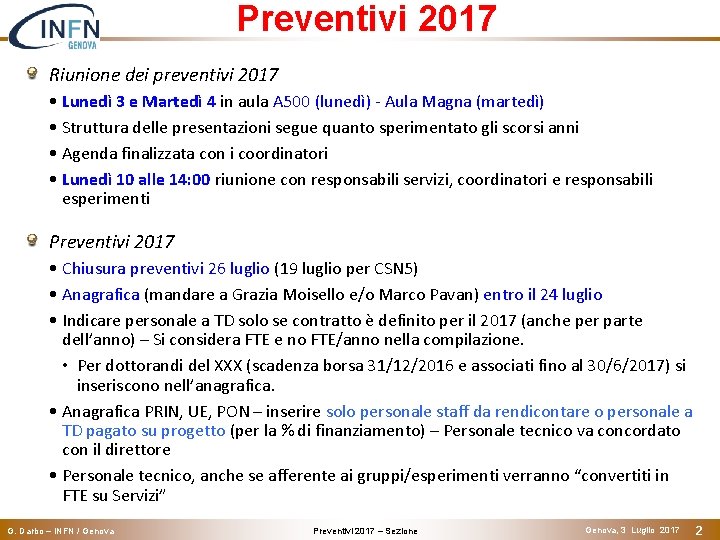 Preventivi 2017 Riunione dei preventivi 2017 • Lunedì 3 e Martedì 4 in aula