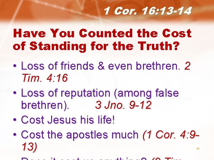 1 Cor. 16: 13 -14 Have You Counted the Cost of Standing for the