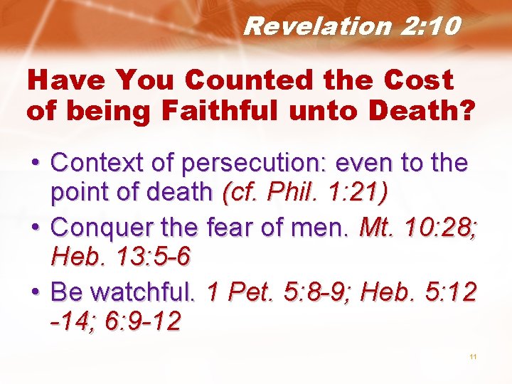 Revelation 2: 10 Have You Counted the Cost of being Faithful unto Death? •