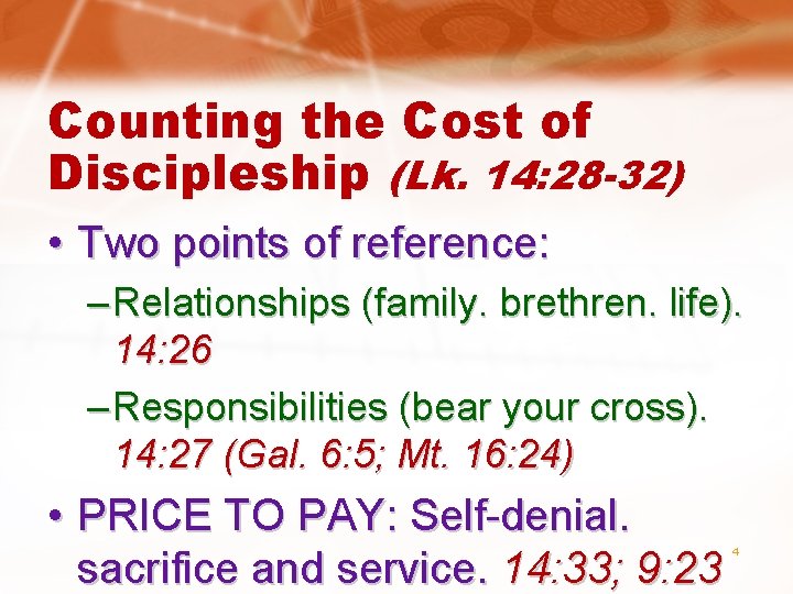 Counting the Cost of Discipleship (Lk. 14: 28 -32) • Two points of reference: