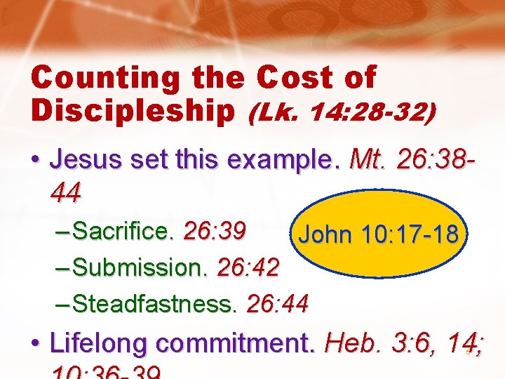 Counting the Cost of Discipleship (Lk. 14: 28 -32) • Jesus set this example.