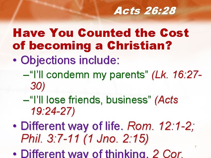 Acts 26: 28 Have You Counted the Cost of becoming a Christian? • Objections