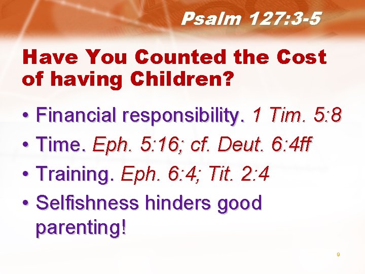 Psalm 127: 3 -5 Have You Counted the Cost of having Children? • Financial