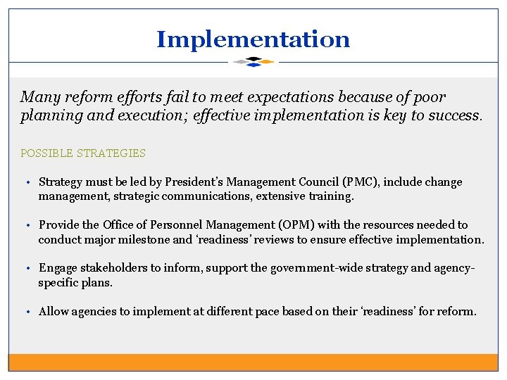 Implementation Many reform efforts fail to meet expectations because of poor planning and execution;