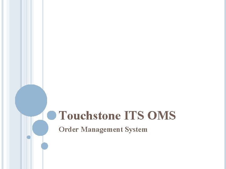 Touchstone ITS OMS Order Management System 