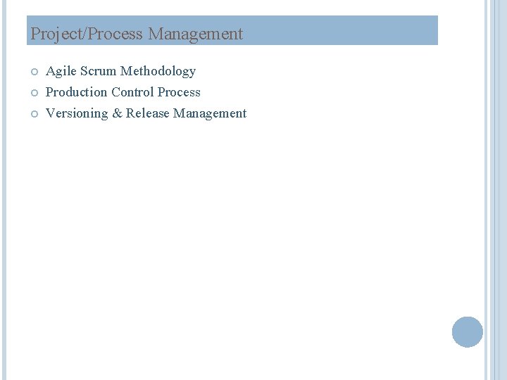 Project/Process Management Agile Scrum Methodology Production Control Process Versioning & Release Management 