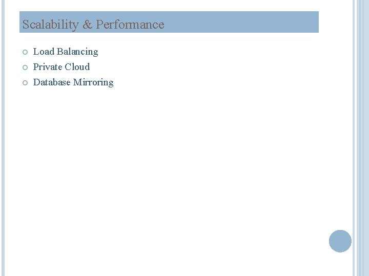 Scalability & Performance Load Balancing Private Cloud Database Mirroring 