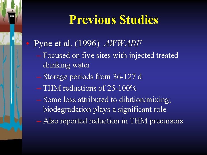 Previous Studies • Pyne et al. (1996) AWWARF – Focused on five sites with