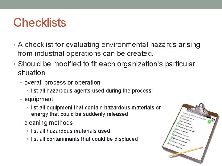Checklists • A checklist for evaluating environmental hazards arising from industrial operations can be Checklists • A checklist for evaluating environmental hazards arising from industrial operations can be