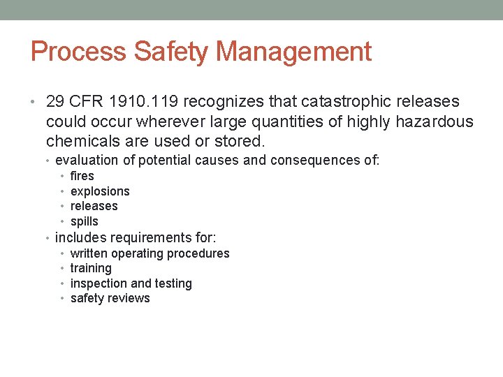 Process Safety Management • 29 CFR 1910. 119 recognizes that catastrophic releases could occur Process Safety Management • 29 CFR 1910. 119 recognizes that catastrophic releases could occur