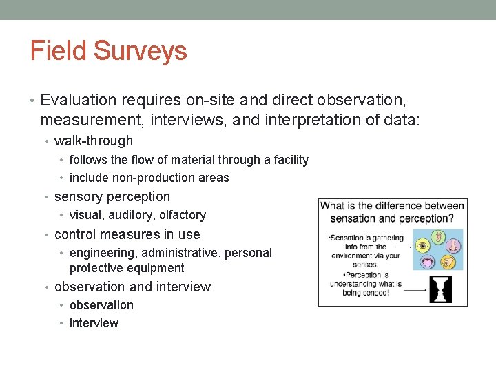 Field Surveys • Evaluation requires on-site and direct observation, measurement, interviews, and interpretation of Field Surveys • Evaluation requires on-site and direct observation, measurement, interviews, and interpretation of