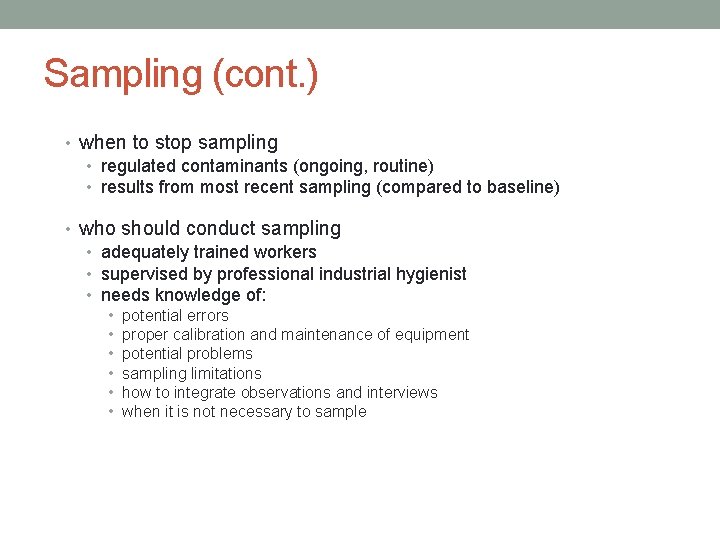 Sampling (cont. ) • when to stop sampling • regulated contaminants (ongoing, routine) • Sampling (cont. ) • when to stop sampling • regulated contaminants (ongoing, routine) •