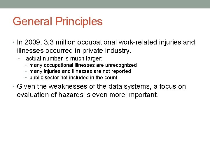 General Principles • In 2009, 3. 3 million occupational work-related injuries and illnesses occurred General Principles • In 2009, 3. 3 million occupational work-related injuries and illnesses occurred