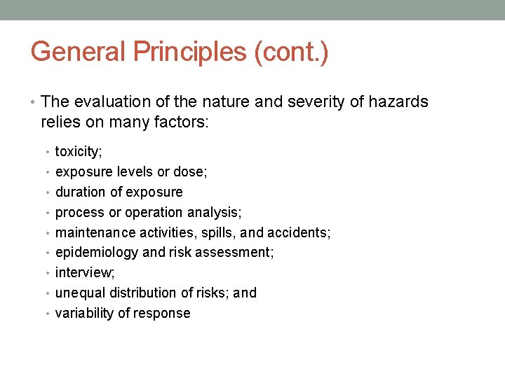 General Principles (cont. ) • The evaluation of the nature and severity of hazards General Principles (cont. ) • The evaluation of the nature and severity of hazards
