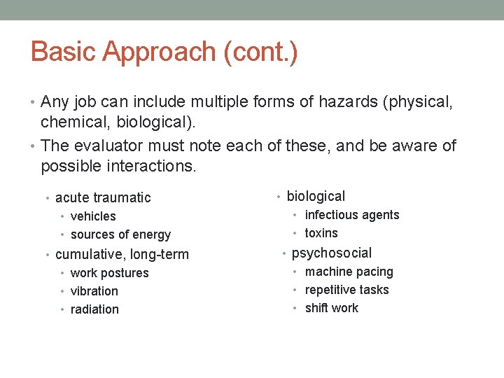 Basic Approach (cont. ) • Any job can include multiple forms of hazards (physical, Basic Approach (cont. ) • Any job can include multiple forms of hazards (physical,