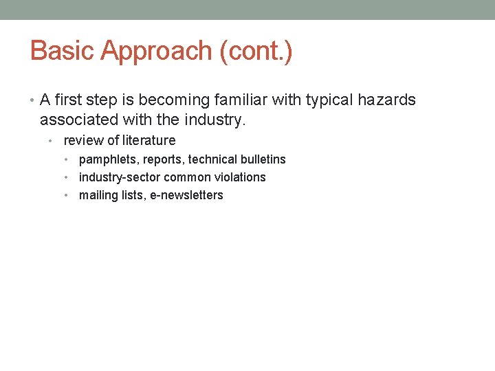Basic Approach (cont. ) • A first step is becoming familiar with typical hazards Basic Approach (cont. ) • A first step is becoming familiar with typical hazards