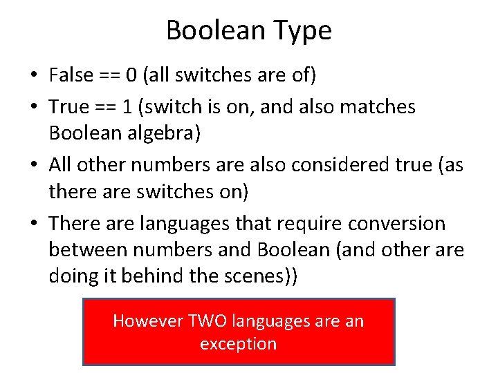 Boolean Type • False == 0 (all switches are of) • True == 1