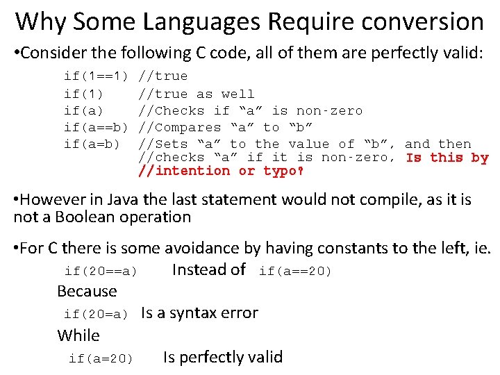 Why Some Languages Require conversion • Consider the following C code, all of them