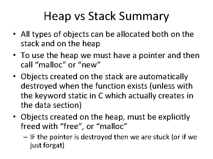 Heap vs Stack Summary • All types of objects can be allocated both on
