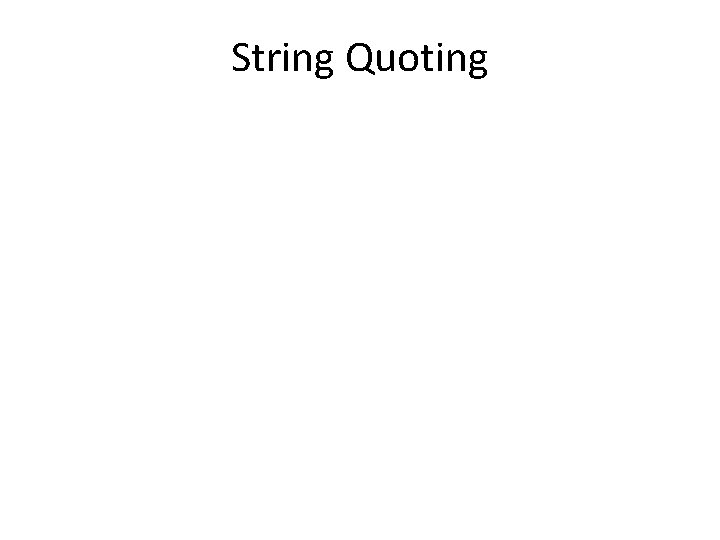 String Quoting 