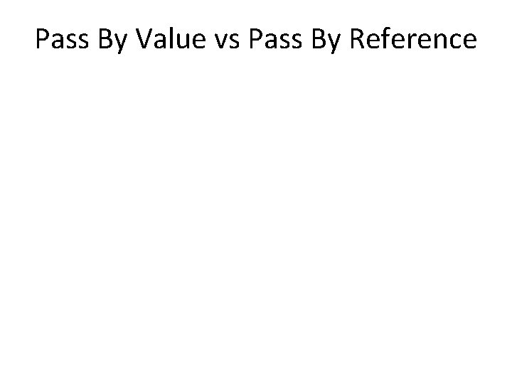 Pass By Value vs Pass By Reference 