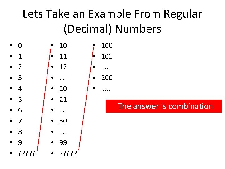 Lets Take an Example From Regular (Decimal) Numbers • • • 0 1 2