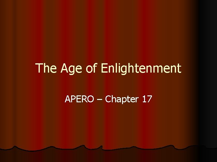 The Age of Enlightenment APERO – Chapter 17 