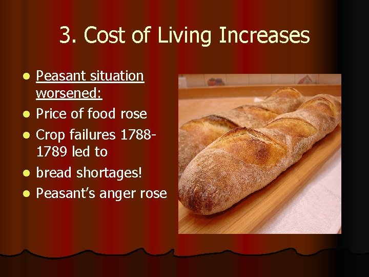 3. Cost of Living Increases l l l Peasant situation worsened: Price of food