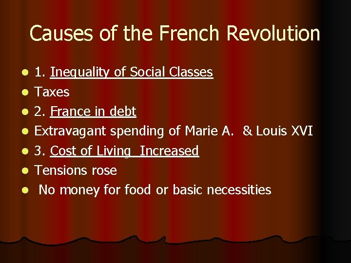 Causes of the French Revolution l l l l 1. Inequality of Social Classes
